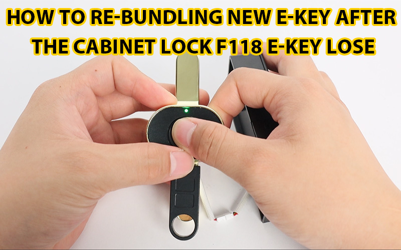 How to re-bundling new E-key after the cabinet lock F118 E-key lose