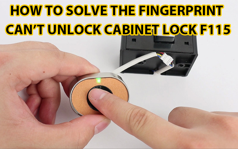 How to solve the fingerprint can’t unlock cabinet lock F115